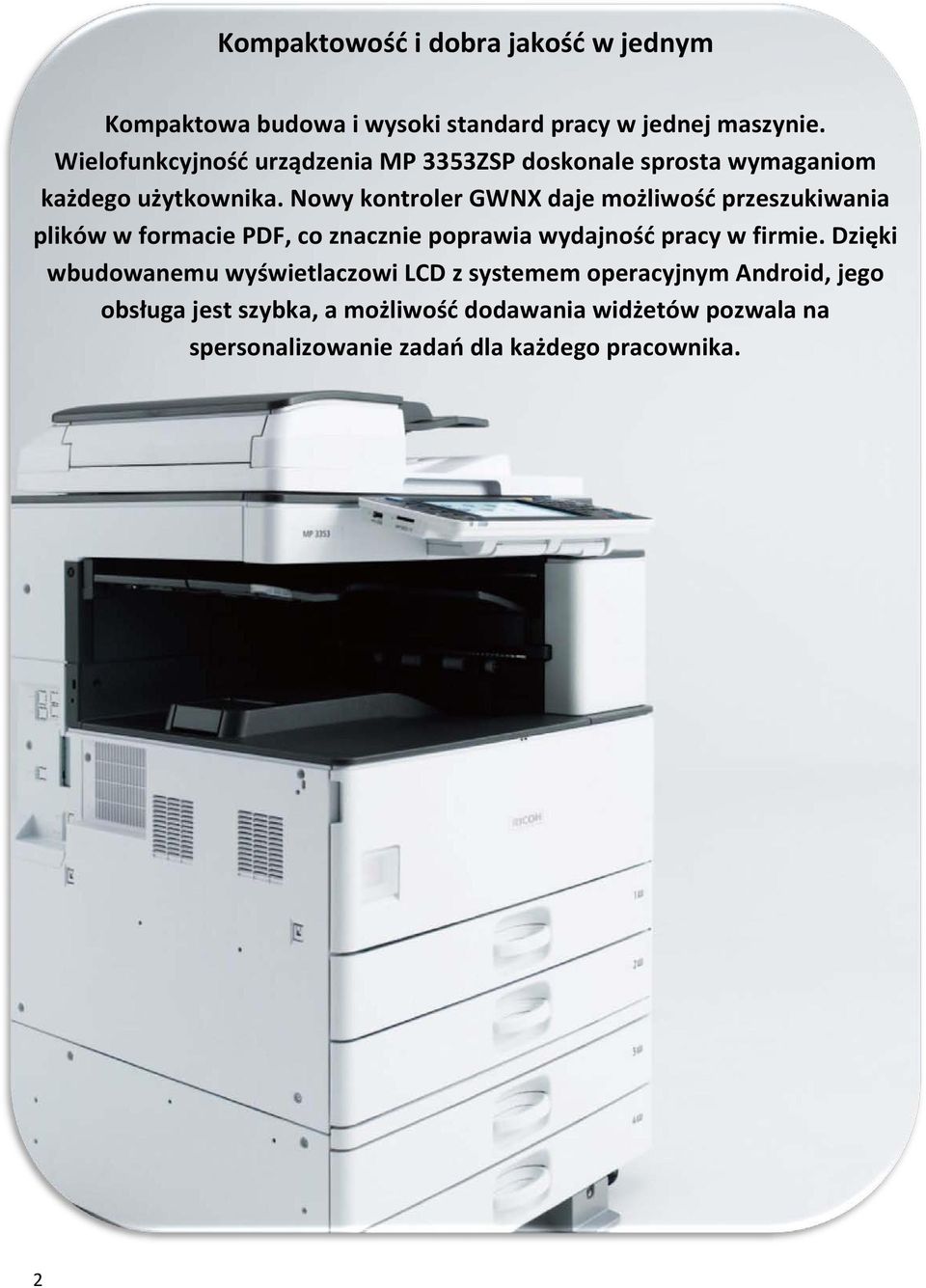 Nowy kontroler GWNX daje możliwość przeszukiwania plików w formacie PDF, co znacznie poprawia wydajność pracy w firmie.