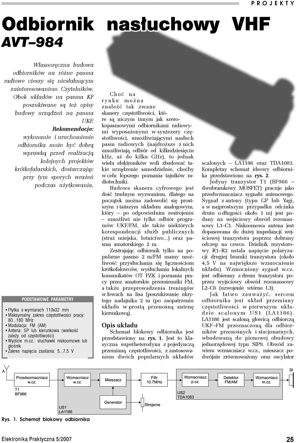 Rekomendacje: wykonanie i uruchomienie odbiornika może być dobrą wprawką przed realizacją kolejnych projektów krótkofalarskich, dostarczając przy tym sporych wrażeń podczas użytkowania.