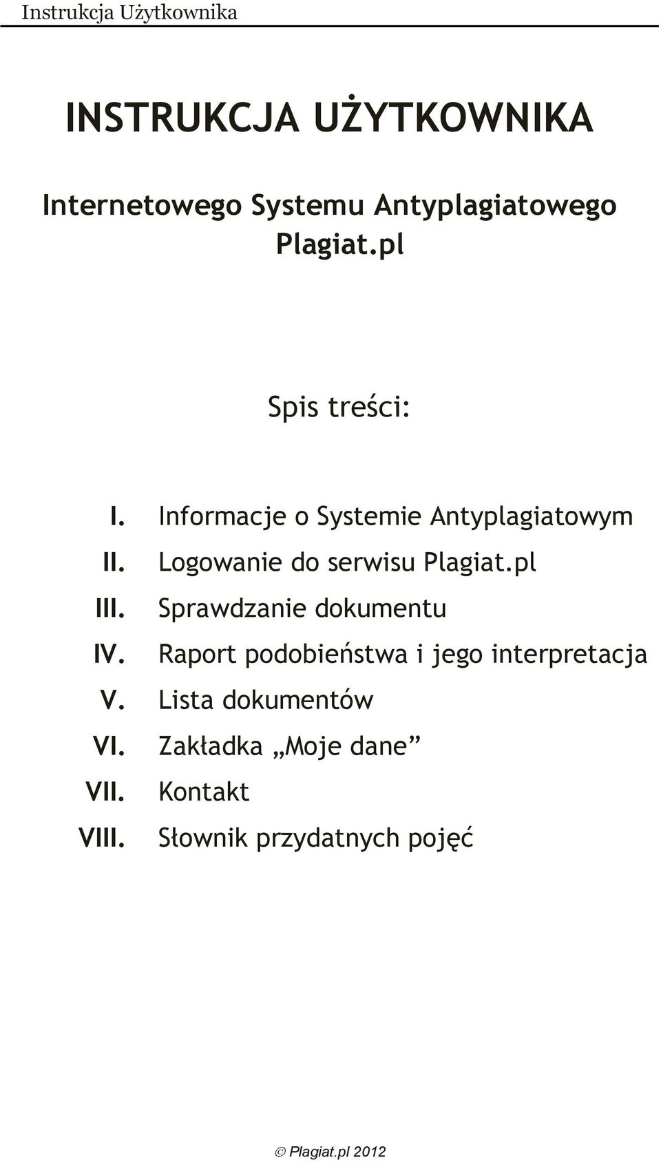 Logowanie do serwisu Plagiat.pl III. Sprawdzanie dokumentu IV.