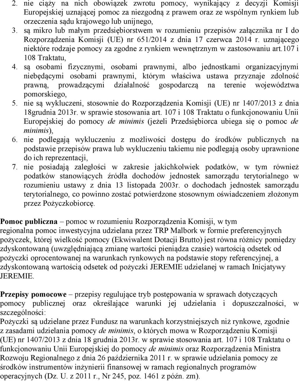 uznającego niektóre rodzaje pomocy za zgodne z rynkiem wewnętrznym w zastosowaniu art.107 i 108 Traktatu, 4.