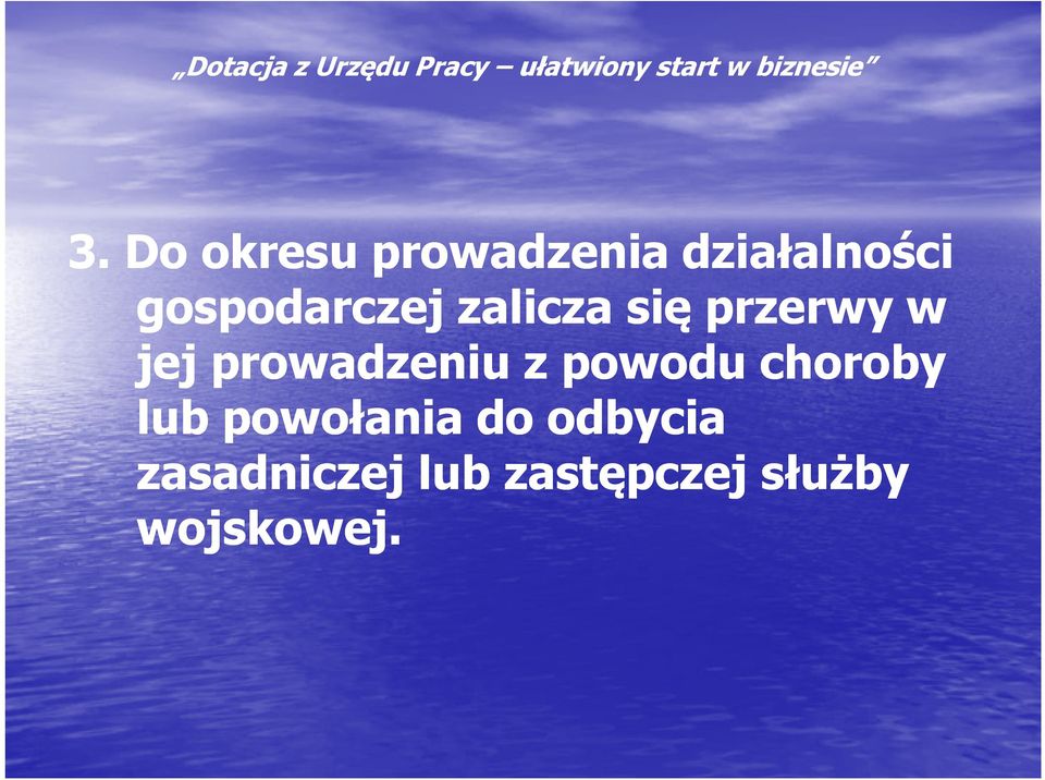 prowadzeniu z powodu choroby lub powołania