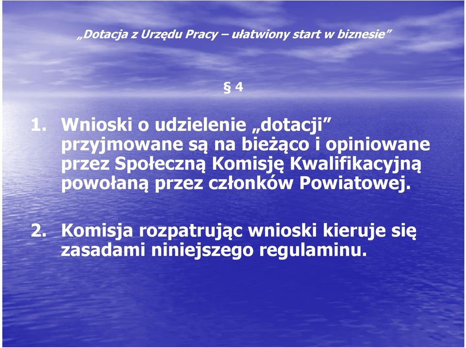 Kwalifikacyjną powołaną przez członków Powiatowej. 2.