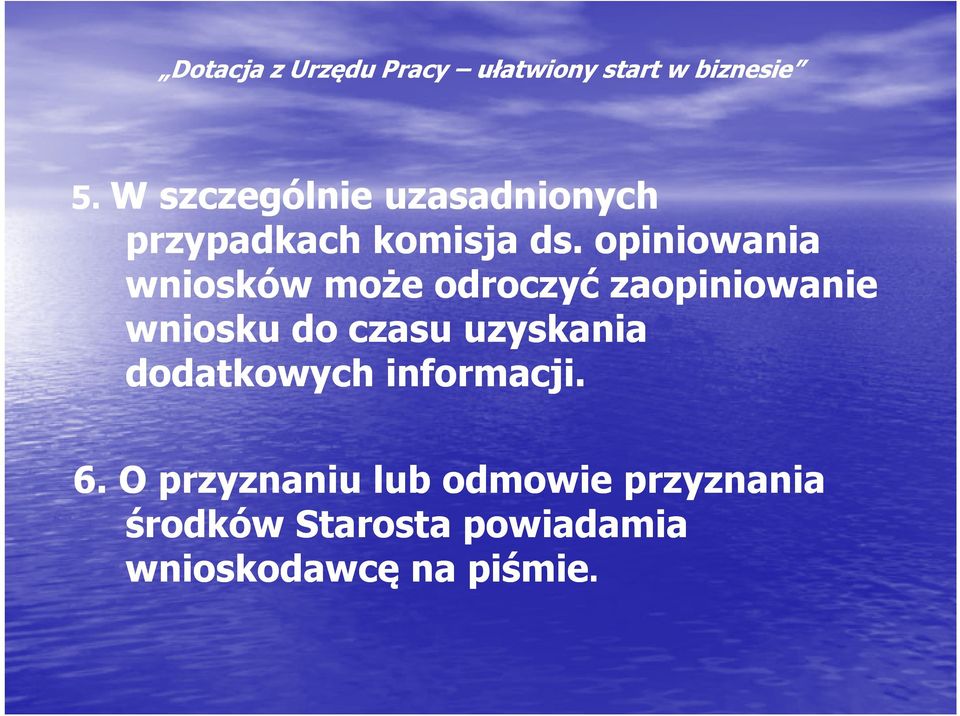 czasu uzyskania dodatkowych informacji. 6.