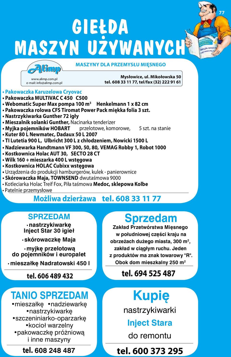 miękka folia 3 szt. Nastrzykiwarka Gunther 72 igły Mieszalnik solanki Gunther, Nacinarka tenderizer Myjka pojemników HOBART przelotowe, komorowe, 5 szt.
