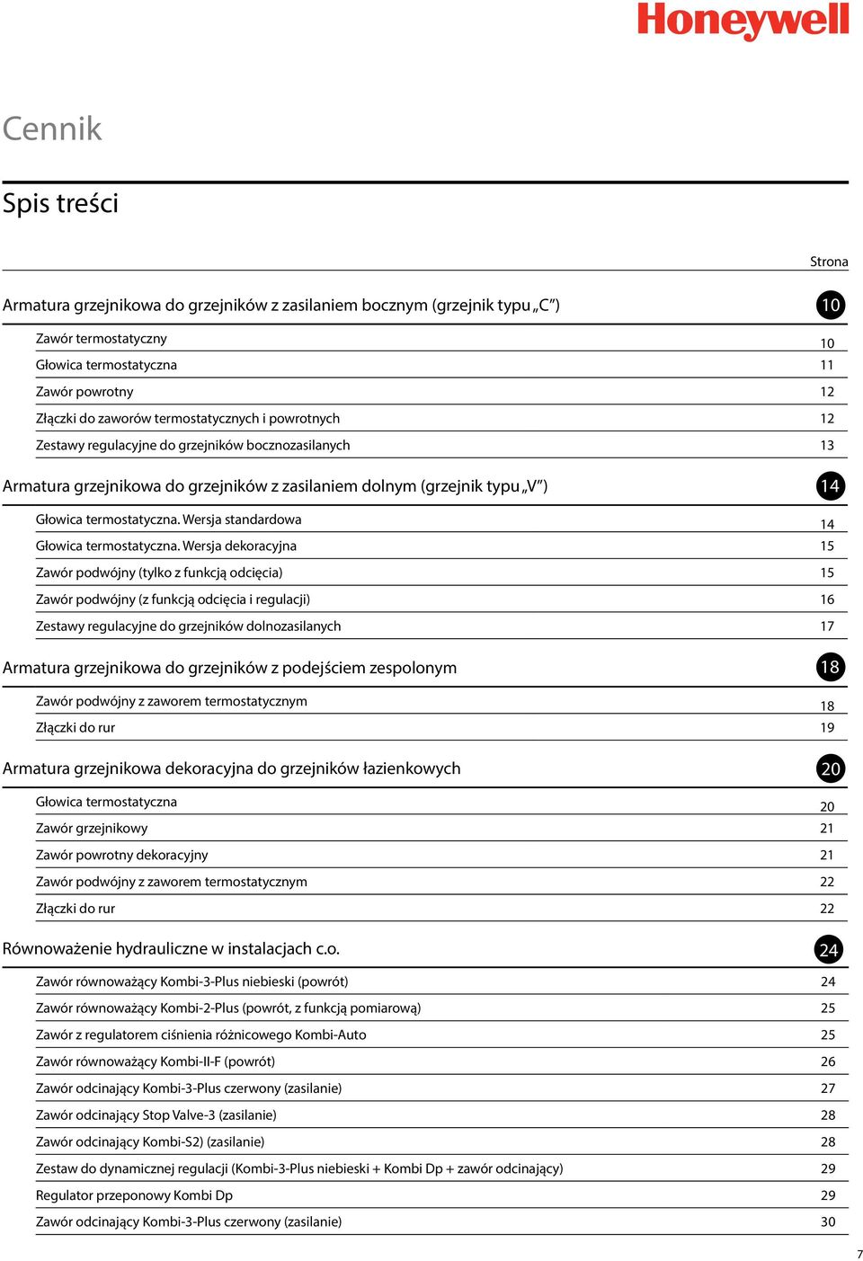 Wersja standardowa 14 Głowica termostatyczna.