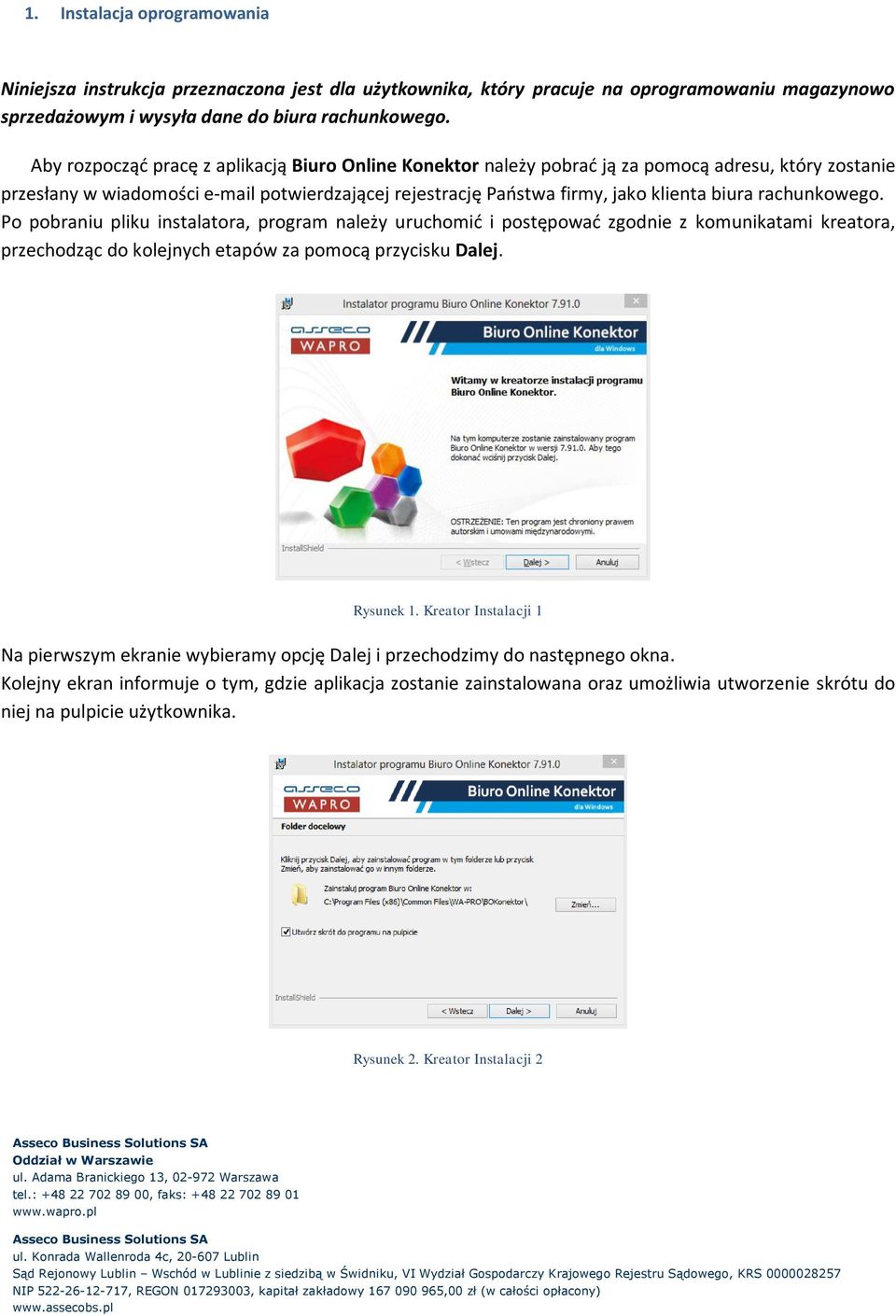 rachunkowego. Po pobraniu pliku instalatora, program należy uruchomić i postępować zgodnie z komunikatami kreatora, przechodząc do kolejnych etapów za pomocą przycisku Dalej. Rysunek 1.