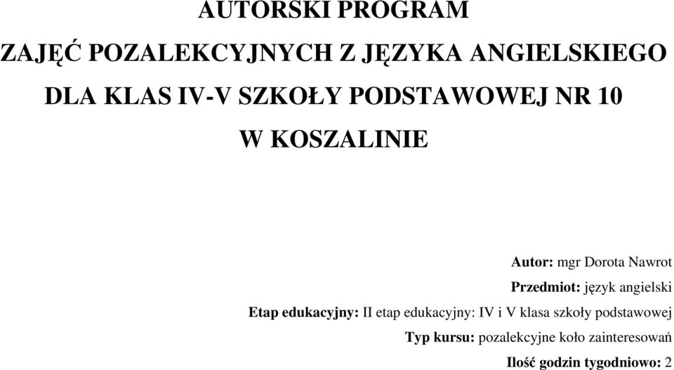 język angielski Etap edukacyjny: II etap edukacyjny: IV i V klasa szkoły