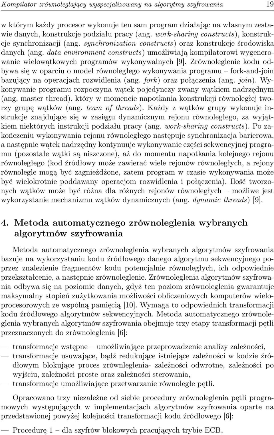 data environment constructs) umożliwiają kompilatorowi wgenerowanie wielowątkowch programów wkonwalnch [9].