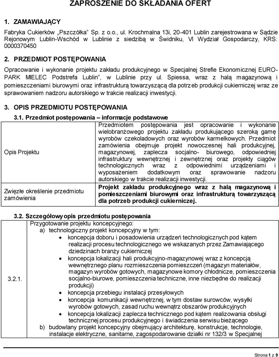 PRZEDMIOT POSTĘPOWANIA Opracowanie i wykonanie projektu zakładu produkcyjnego w Specjalnej Strefie Ekonomicznej EURO- PARK MIELEC Podstrefa Lublin, w Lublinie przy ul.