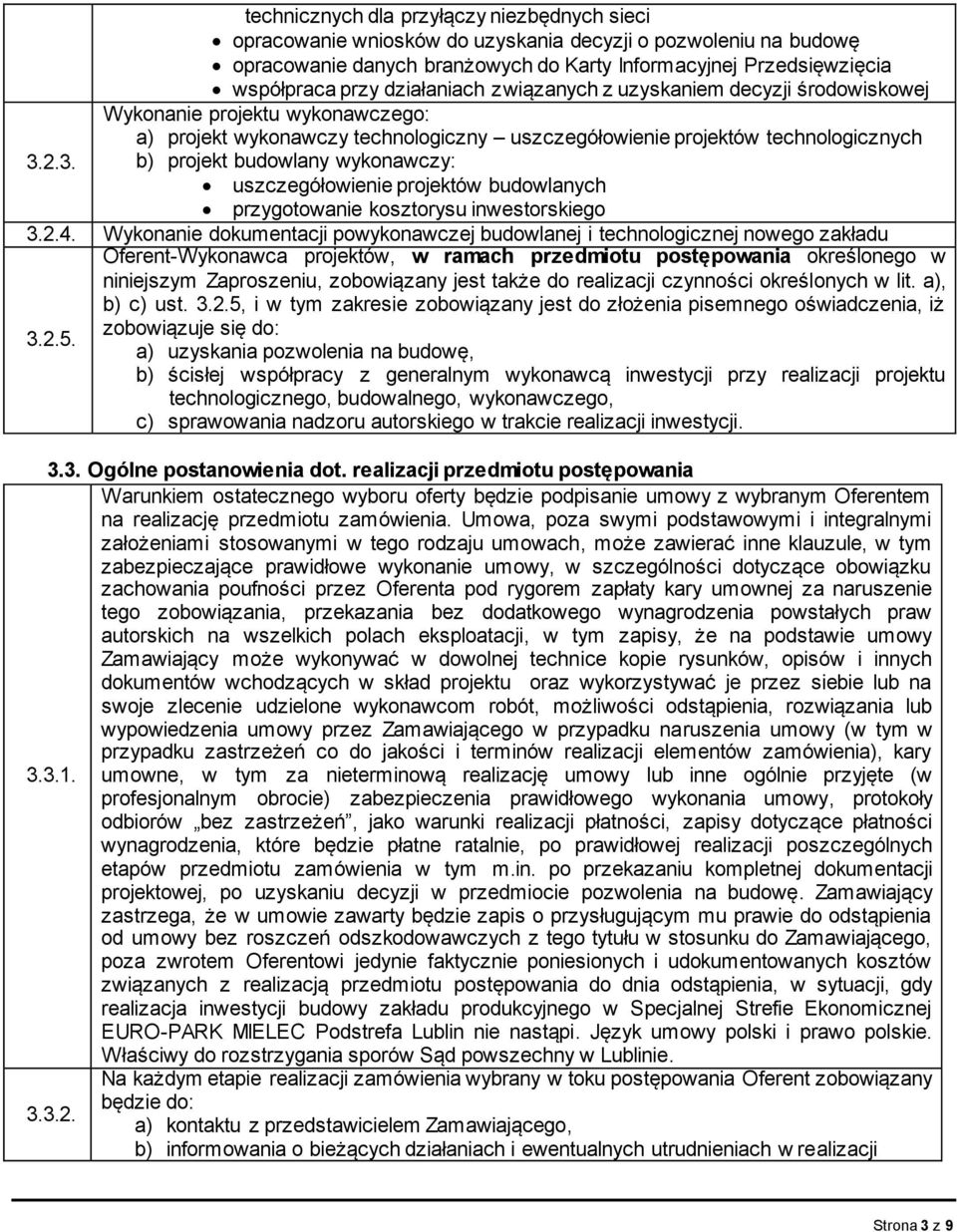 2.3. b) projekt budowlany wykonawczy: uszczegółowienie projektów budowlanych przygotowanie kosztorysu inwestorskiego 3.2.4.