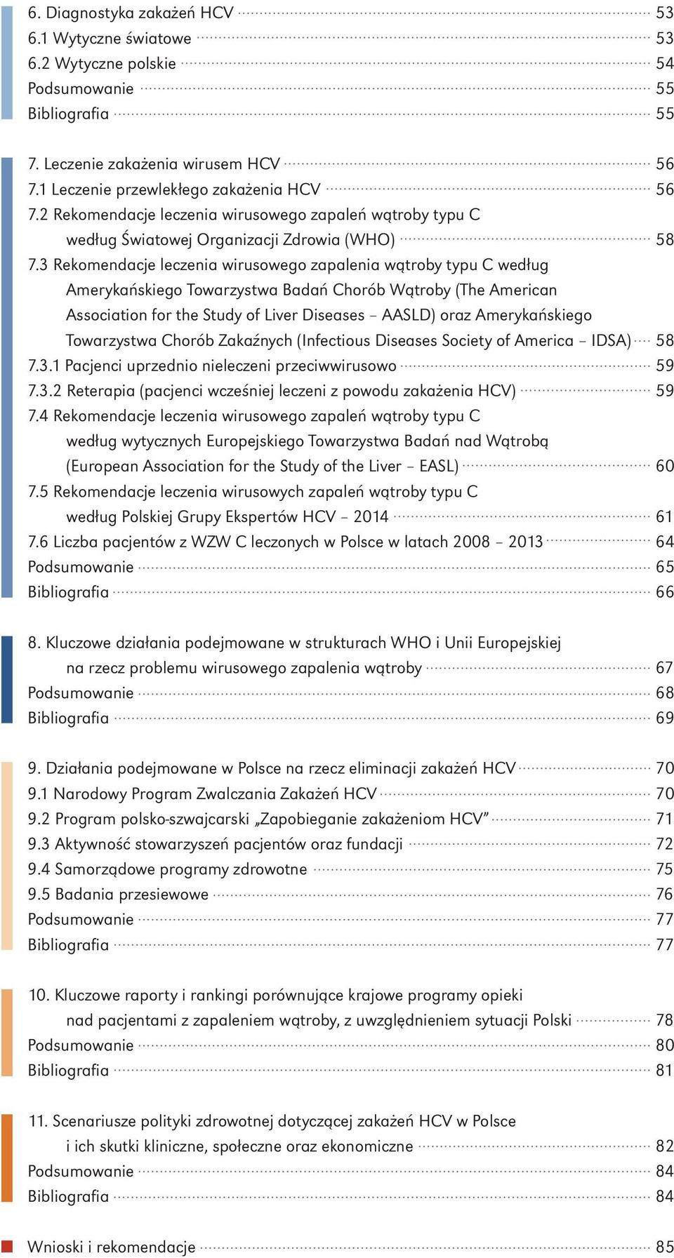 3 Rekomendacje leczenia wirusowego zapalenia wątroby typu C według Amerykańskiego Towarzystwa Badań Chorób Wątroby (The American Association for the Study of Liver Diseases AASLD) oraz Amerykańskiego