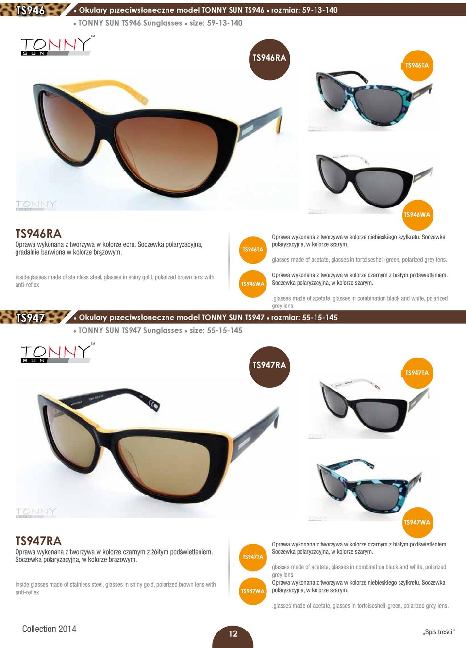 insideglasses made of stainless steel, glasses in shiny gold, polarized brown lens with anti-reflex TS946TA TS946WA TS946WA Oprawa wykonana z tworzywa w kolorze niebieskiego szylkretu.