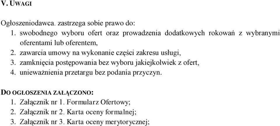 zawarcia umowy na wykonanie części zakresu usługi, 3. zamknięcia postępowania bez wyboru jakiejkolwiek z ofert, 4.