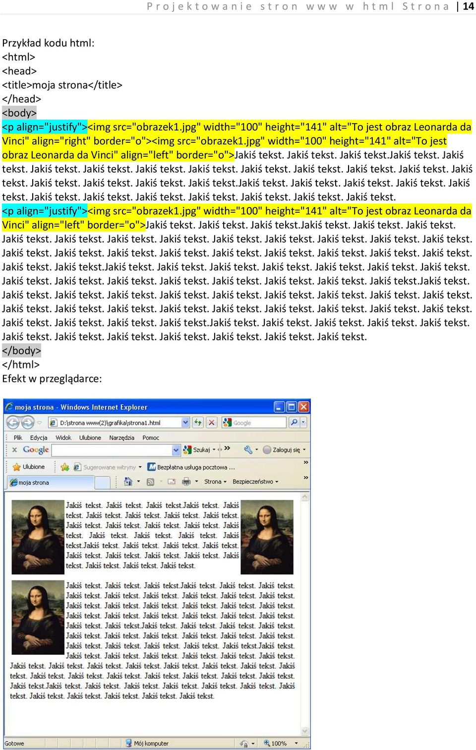 jpg" width="100" height="141" alt="to jest obraz Leonarda da Vinci" align="left" border="o">jakiś tekst. Jakiś tekst. Jakiś tekst.jakiś tekst. Jakiś tekst. Jakiś tekst. Jakiś tekst. Jakiś tekst. Jakiś tekst. Jakiś tekst. Jakiś tekst. Jakiś tekst. Jakiś tekst. Jakiś tekst. Jakiś tekst. Jakiś tekst. Jakiś tekst. Jakiś tekst.jakiś tekst. Jakiś tekst. Jakiś tekst. Jakiś tekst. Jakiś tekst. Jakiś tekst. Jakiś tekst. Jakiś tekst. Jakiś tekst. Jakiś tekst. Jakiś tekst. Jakiś tekst. <p align="justify"><img src="obrazek1.