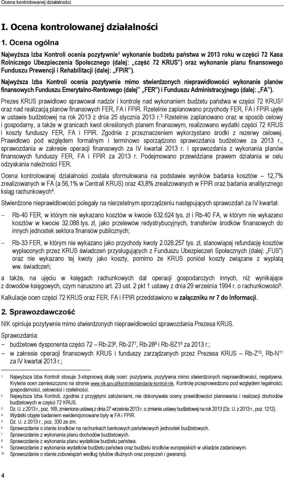 finansowego Funduszu Prewencji i Rehabilitacji (dalej: FPiR ).