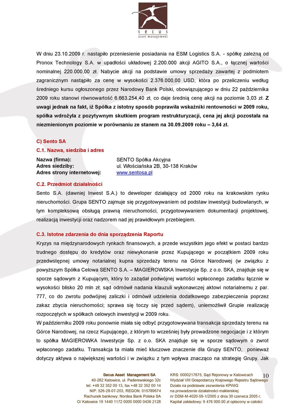 000,00 USD, która po przeliczeniu według średniego kursu ogłoszonego przez Narodowy Bank Polski, obowiązującego w dniu 22 października 2009 roku stanowi równowartość 6.663.