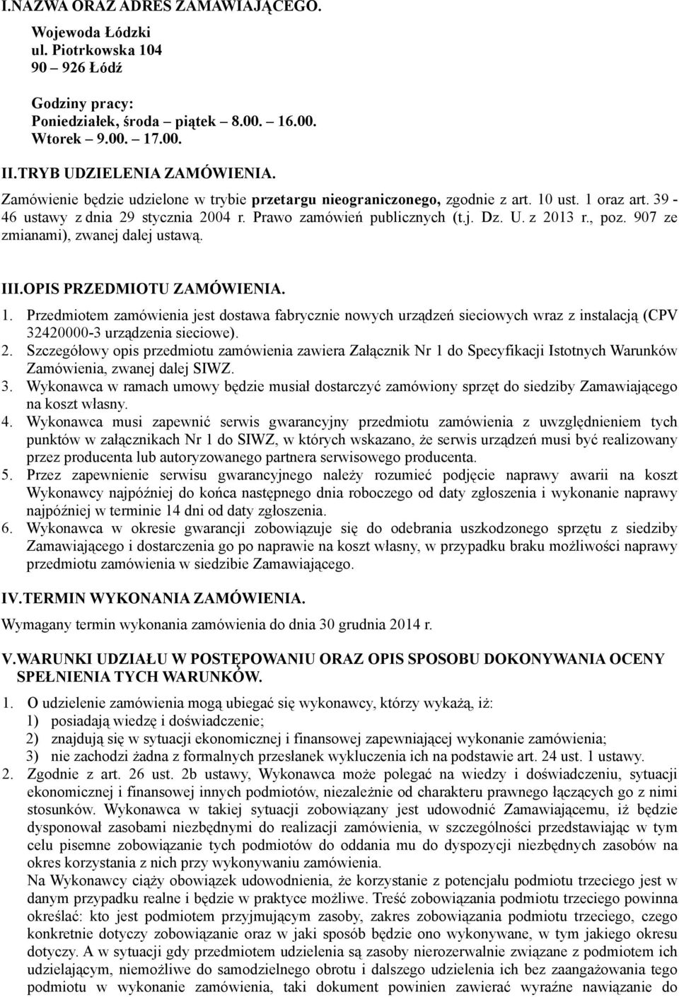 907 ze zmianami), zwanej dalej ustawą. III.OPIS PRZEDMIOTU ZAMÓWIENIA. 1.
