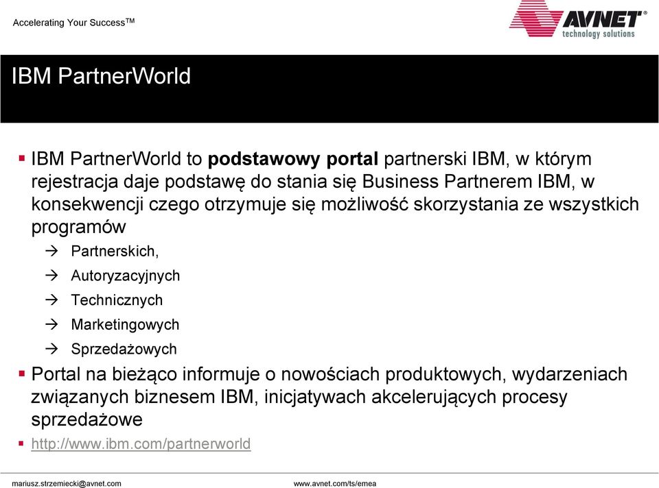Autoryzacyjnych Technicznych Marketingowych Sprzedażowych Portal na bieżąco informuje o nowościach produktowych,