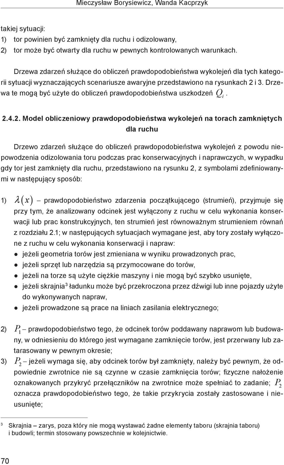 Drzewa te mogą być użyte do oblczeń prawdopodobeństwa uszkodzeń Q..4.