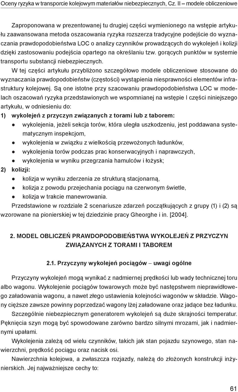 LOC o analzy czynnków prowadzących do wykolejeń kolzj dzęk zastosowanu podejśca opartego na określanu tzw. gorących punktów w systeme transportu substancj nebezpecznych.