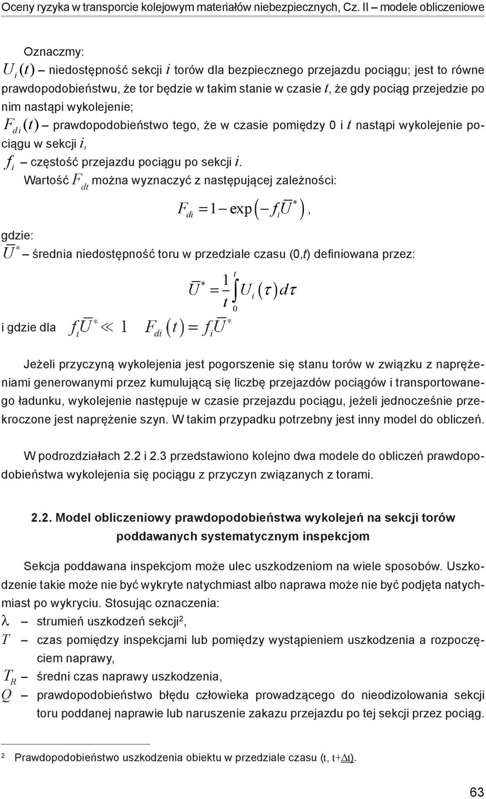 nastąp wykolejene; F d () t prawdopodobeństwo tego, że w czase pomędzy 0 t nastąp wykolejene pocągu w sekcj, f częstość przejazdu pocągu po sekcj.