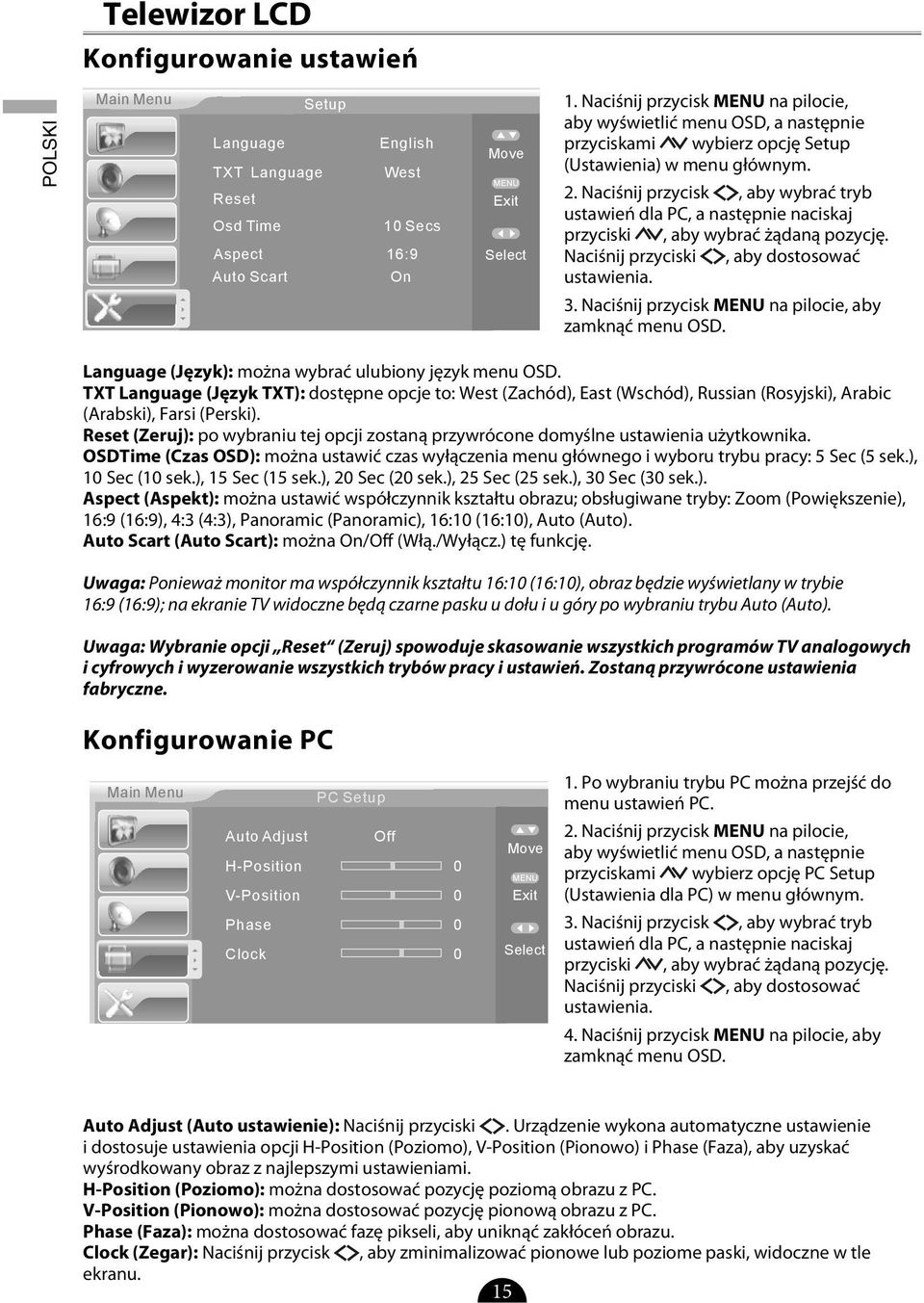 Naciśnij przycisk, aby wybrać tryb ustawień dla PC, a następnie naciskaj przyciski, aby wybrać żądaną pozycję. Naciśnij przyciski, aby dostosować ustawienia. 3.
