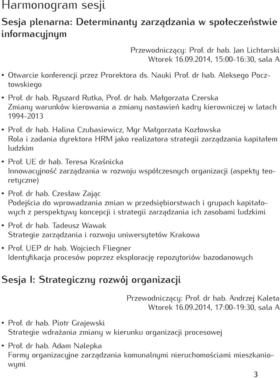 dr hab. Halina Czubasiewicz, Mgr Małgorzata Kozłowska Rola i zadania dyrektora HRM jako realizatora strategii zarządzania kapitałem ludzkim Prof. UE dr hab.