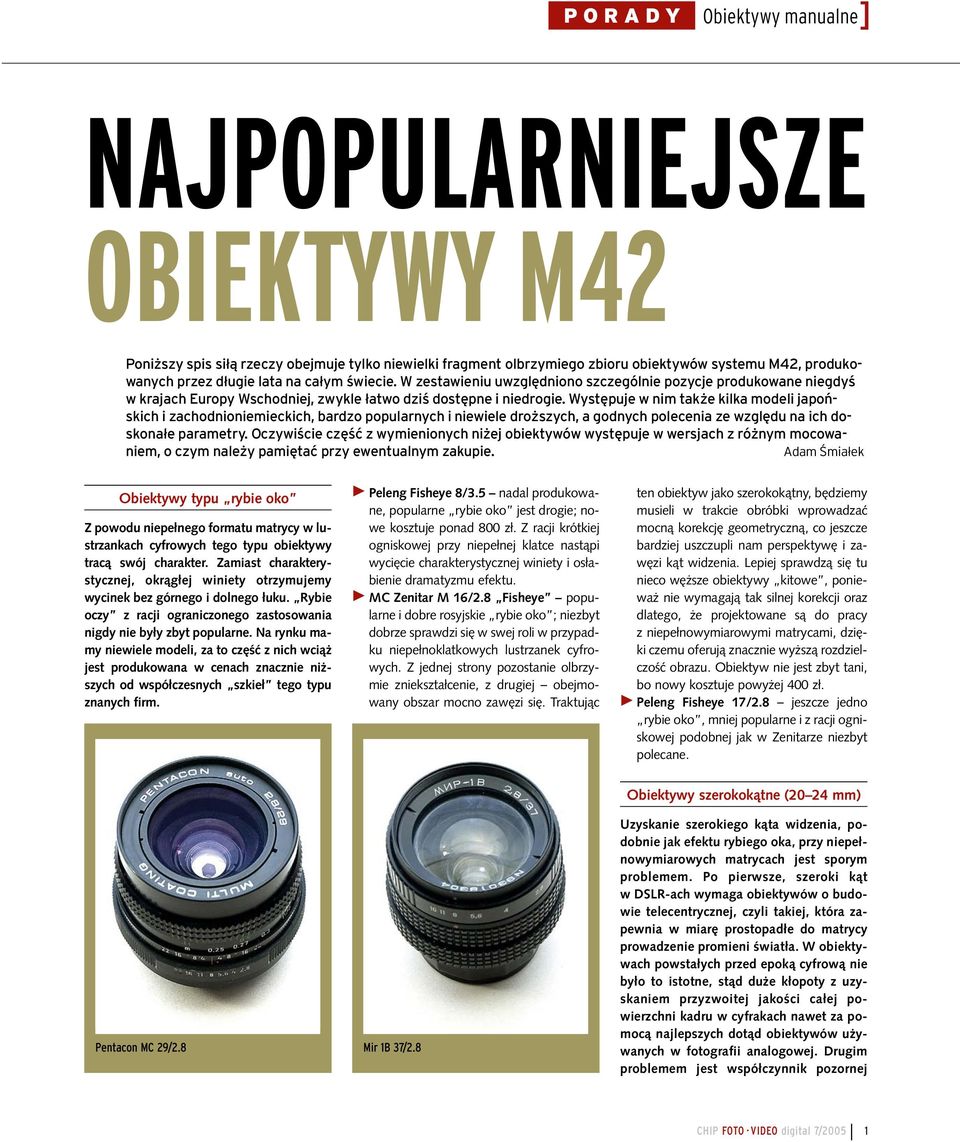 Występuje w nim także kilka modeli japońskich i zachodnioniemieckich, bardzo popularnych i niewiele droższych, a godnych polecenia ze względu na ich doskonałe parametry.