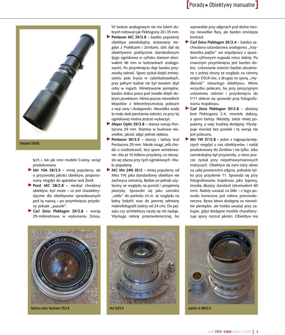 Carl Zeiss Flektogon 29/2,8 wersja 29-milimetrowa w wykonaniu Zeissa. W świecie analogowym nie ma takich dobrych notowań jak Flektogony 20 i 35 mm. Pentacon MC 29/2.
