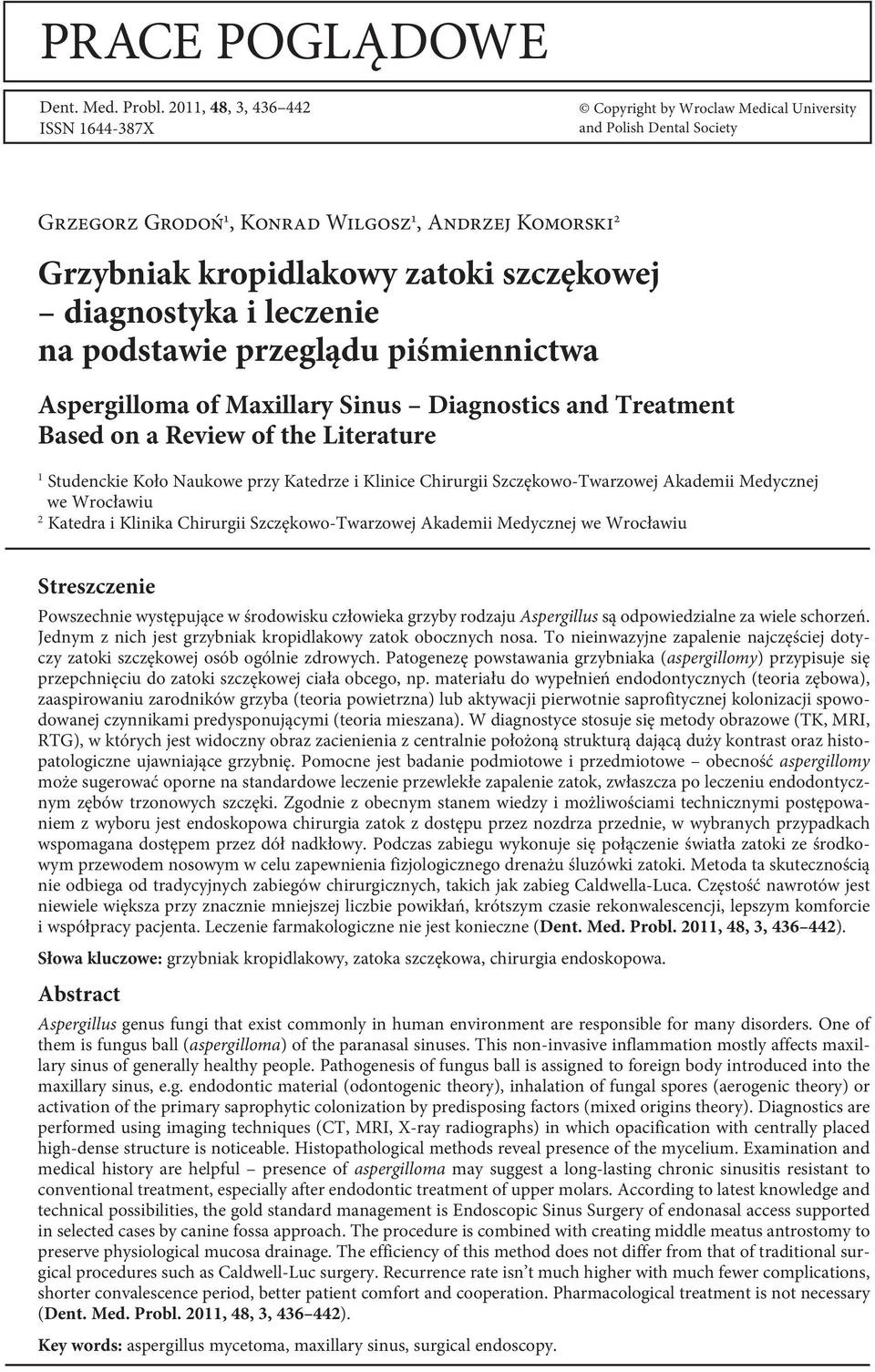 diagnostyka i leczenie na podstawie przeglądu piśmiennictwa Aspergilloma of Maxillary Sinus Diagnostics and Treatment Based on a Review of the Literature 1 Studenckie Koło Naukowe przy Katedrze i