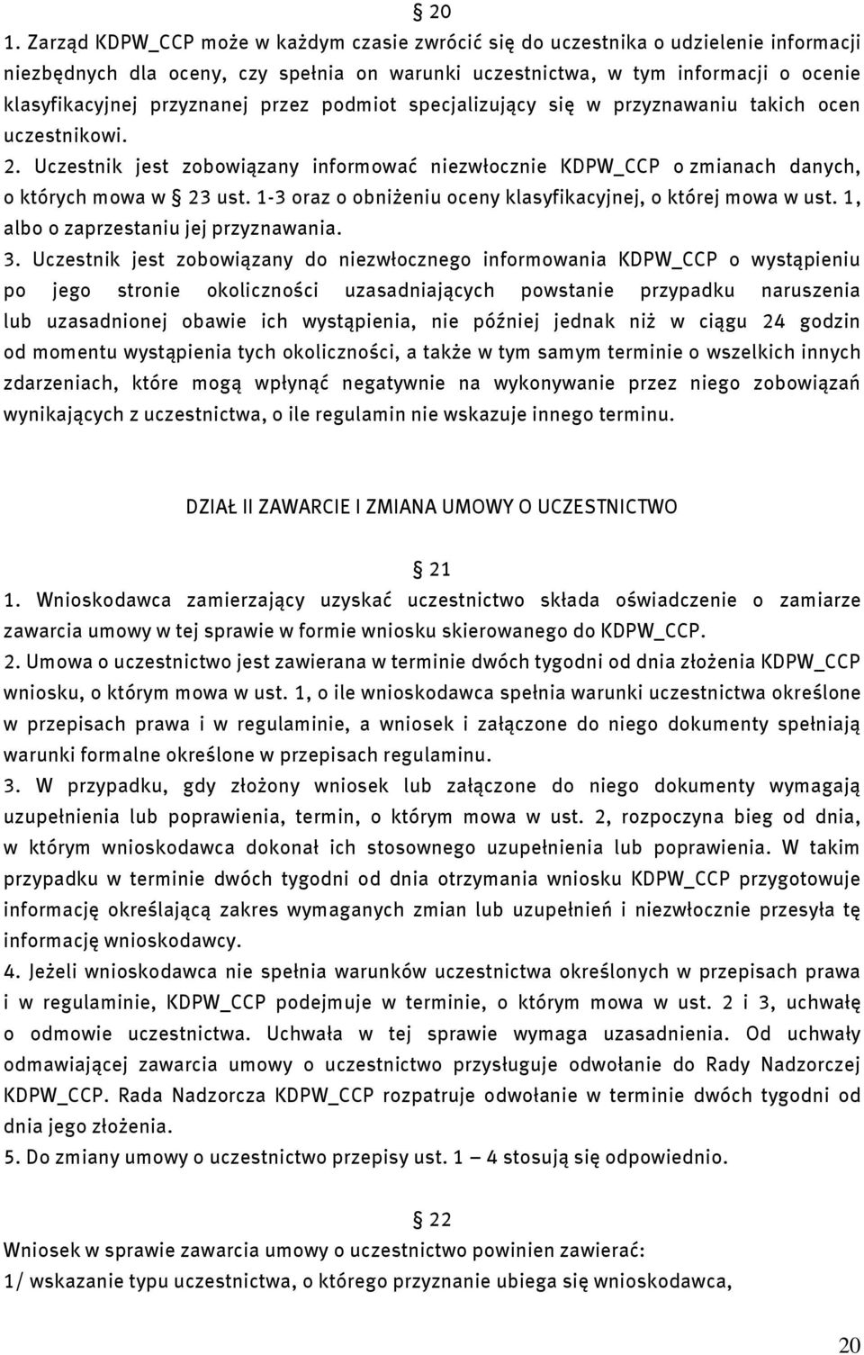 1-3 oraz o obniżeniu oceny klasyfikacyjnej, o której mowa w ust. 1, albo o zaprzestaniu jej przyznawania. 3.