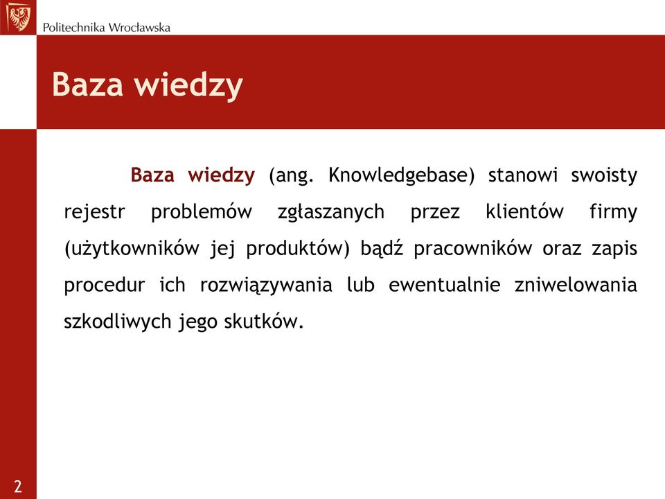 przez klientów firmy (użytkowników jej produktów) bądź