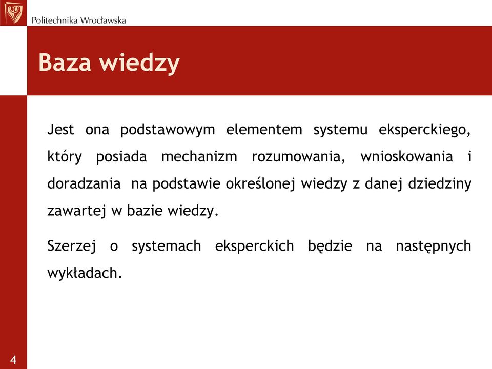 podstawie określonej wiedzy z danej dziedziny zawartej w bazie