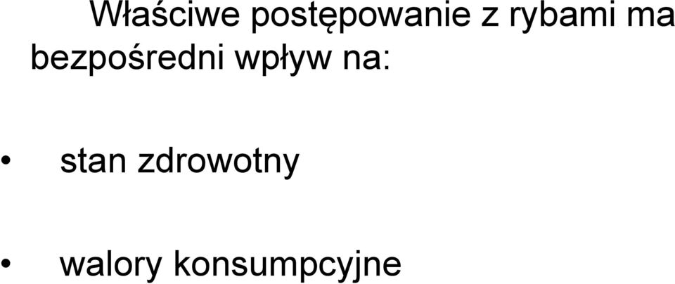 bezpośredni wpływ na: