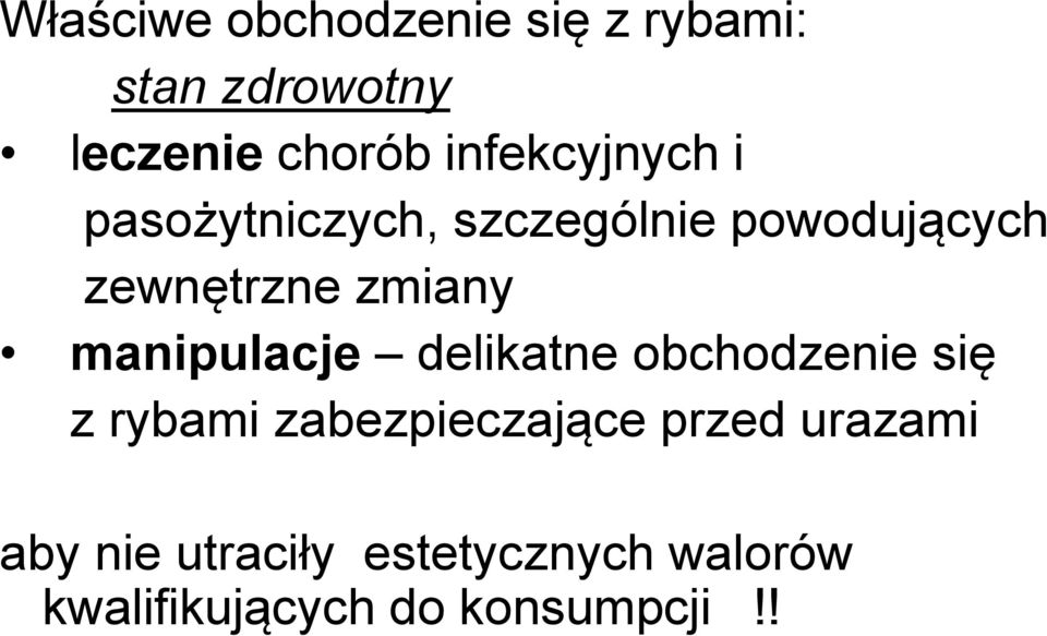 zmiany manipulacje delikatne obchodzenie się z rybami zabezpieczające