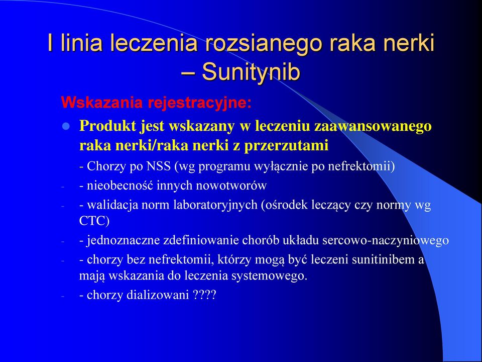 laboratoryjnych (ośrodek leczący czy normy wg CTC) - - jednoznaczne zdefiniowanie chorób układu sercowo-naczyniowego - -