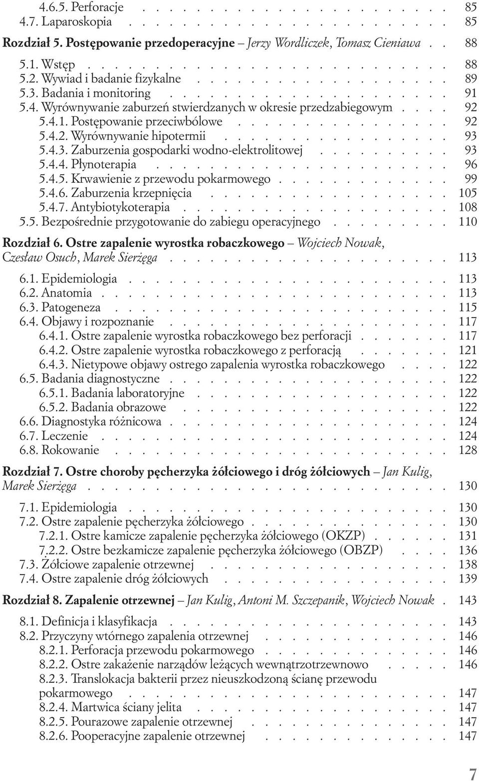 ............... 92 5.4.2. Wyrównywanie hipotermii................. 93 5.4.3. Zaburzenia gospodarki wodno-elektrolitowej.......... 93 5.4.4. P ynoterapia...................... 96 5.4.5. Krwawienie z przewodu pokarmowego.