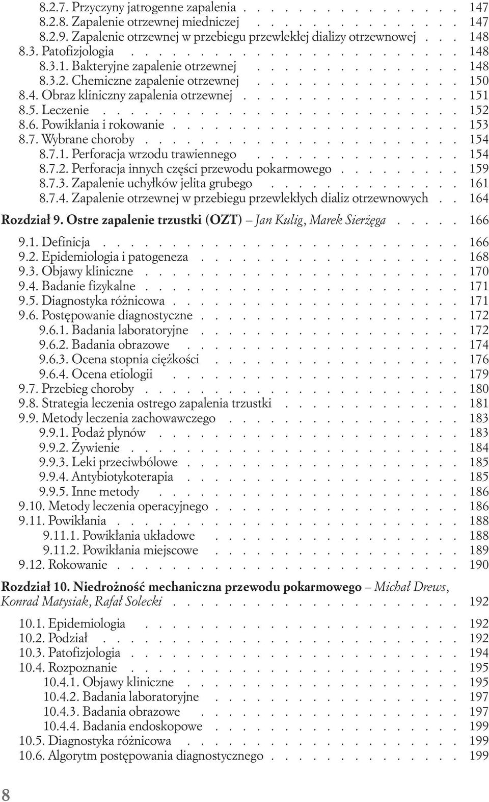 ............... 151 8.5. Leczenie.......................... 152 8.6. Powik ania i rokowanie..................... 153 8.7. Wybrane choroby....................... 154 8.7.1. Perforacja wrzodu trawiennego.