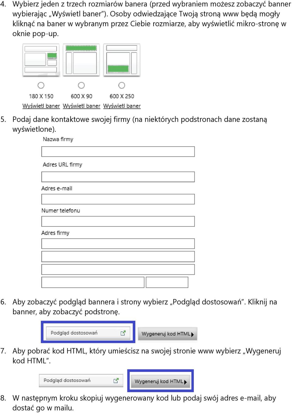 Podaj dane kontaktowe swojej firmy (na niektórych podstronach dane zostaną wyświetlone). 6. Aby zobaczyć podgląd bannera i strony wybierz Podgląd dostosowań.