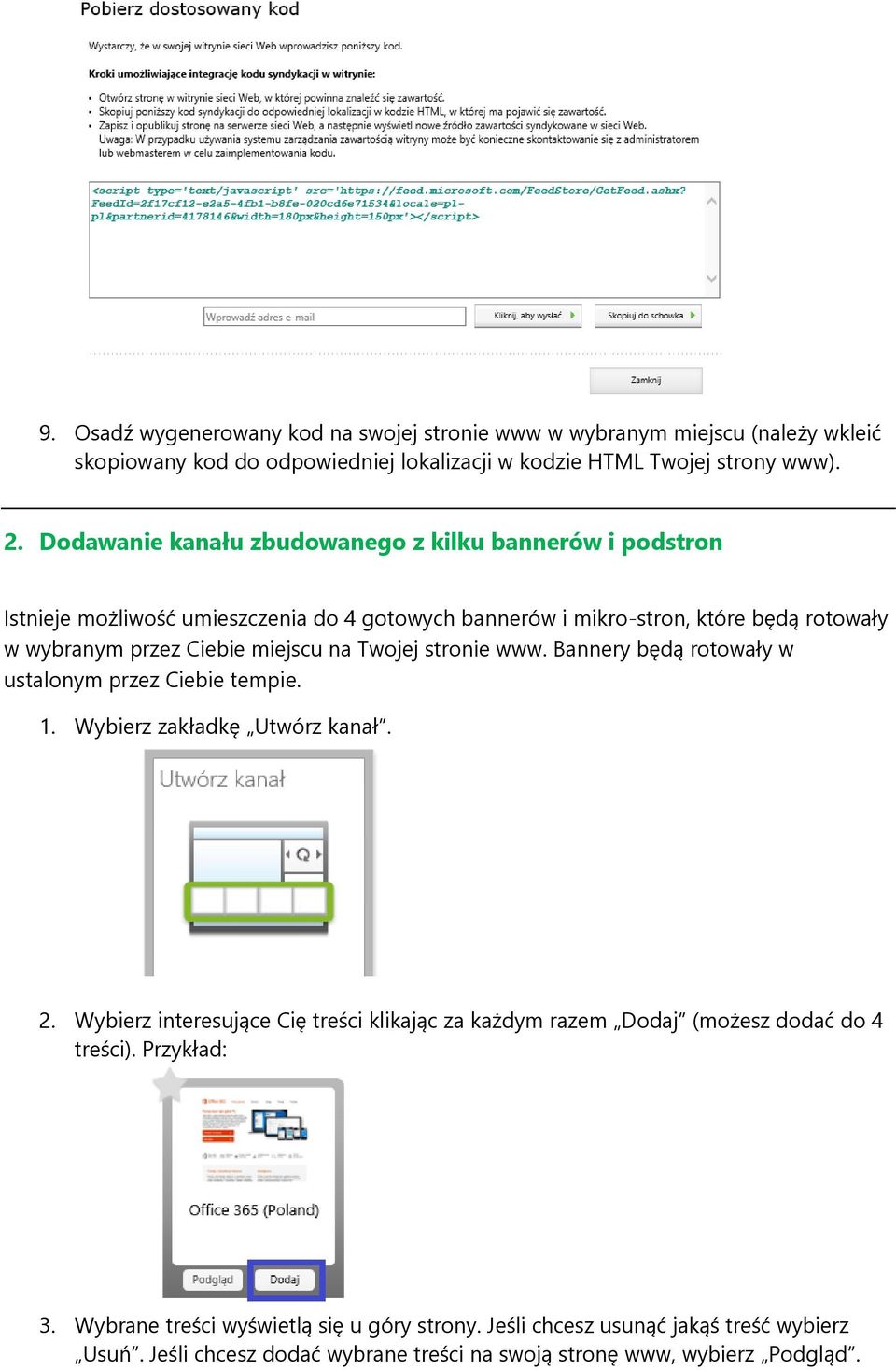 na Twojej stronie www. Bannery będą rotowały w ustalonym przez Ciebie tempie. 1. Wybierz zakładkę Utwórz kanał. 2.