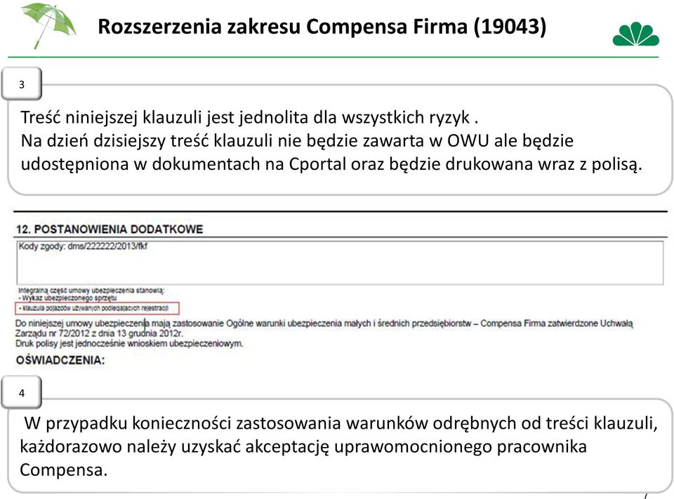Na dzień dzisiejszy treść klauzuli nie będzie zawarta w OWU ale będzie udostępniona w dokumentach na