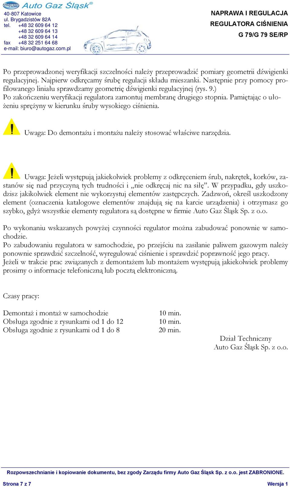 Pamiętając o ułożeniu sprężyny w kierunku śruby wysokiego ciśnienia. Uwaga: Do demontażu i montażu należy stosować właściwe narzędzia.