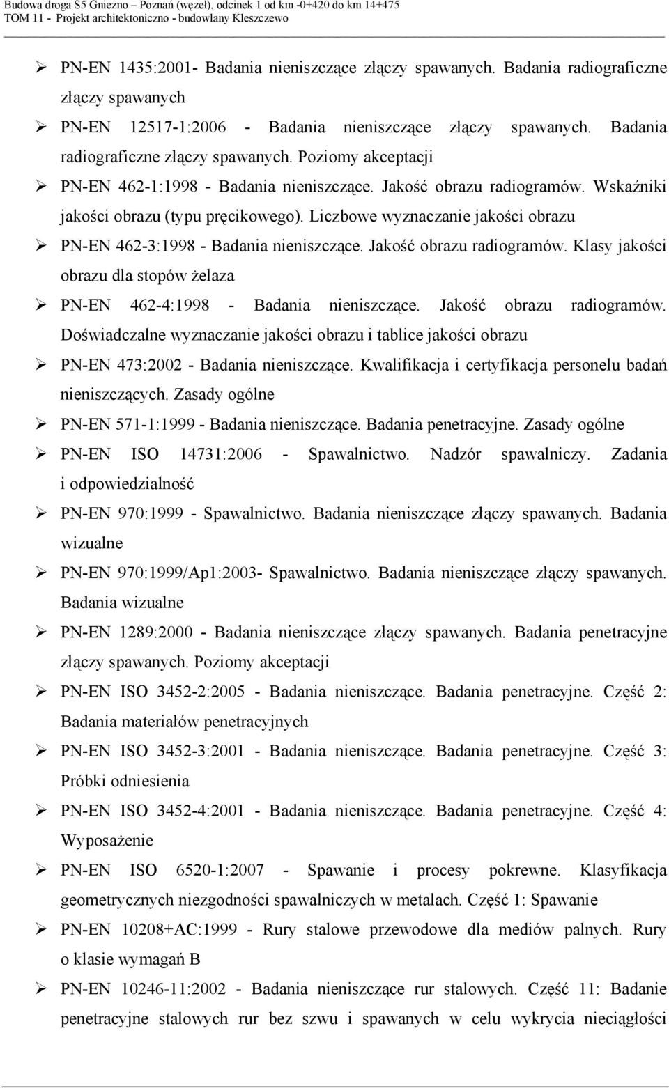 Klasy jakości obrazu dla stopów żelaza PN-EN 462-4:1998 - Badania nieniszczące. Jakość obrazu radiogramów.