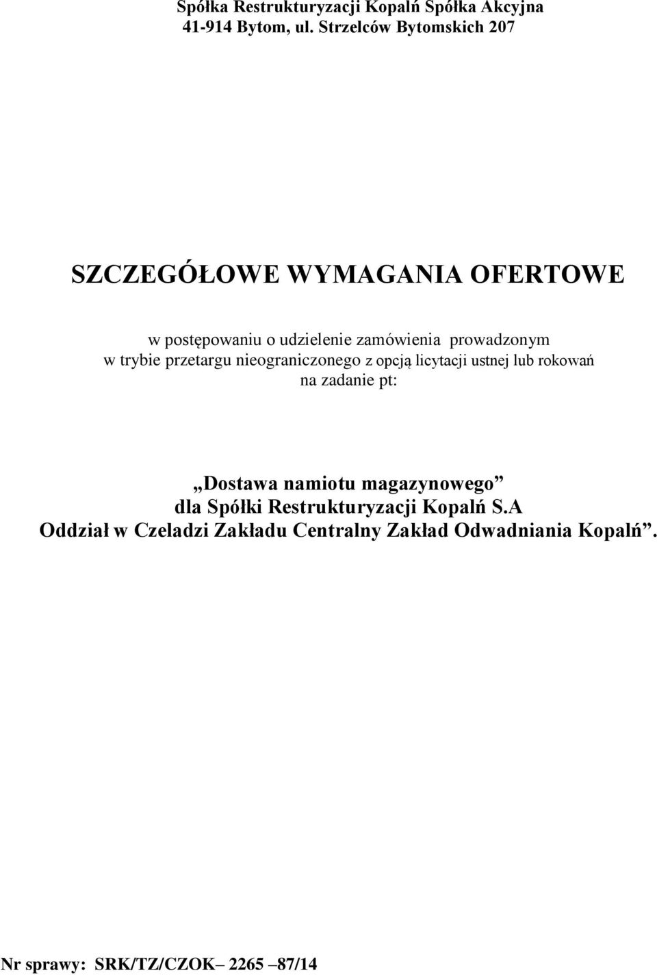 prowadzonym w trybie przetargu nieograniczonego z opcją licytacji ustnej lub rokowań na zadanie pt: