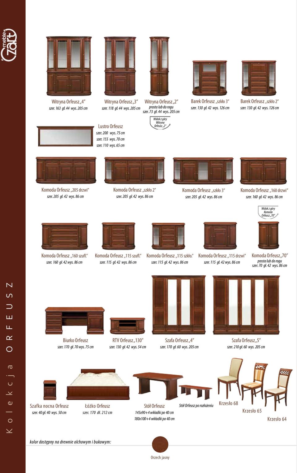 65 cm Widok z góry Witryna Orfeusz 2 Komoda Orfeusz 205 drzwi szer. 205 gł. 42 wys. 86 cm Komoda Orfeusz szkło 2 szer. 205 gł. 42 wys. 86 cm Komoda Orfeusz szkło 3 szer. 205 gł. 42 wys. 86 cm Komoda Orfeusz 160 drzwi szer.