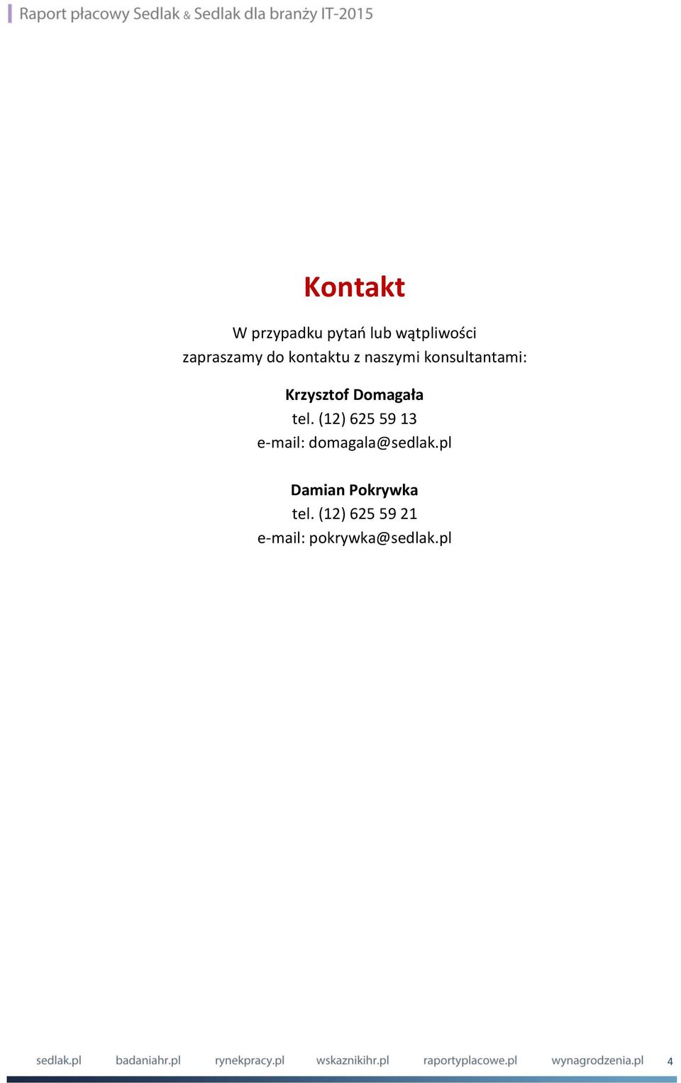 Domagała tel. (12) 625 59 13 e-mail: domagala@sedlak.