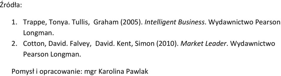 Cotton, David. Falvey, David. Kent, Simon (2010).