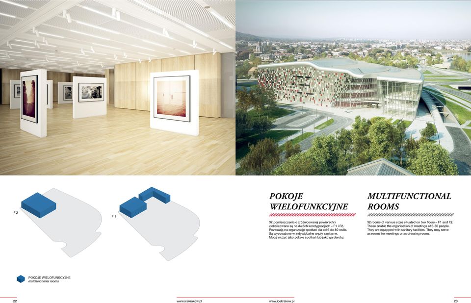 32 rooms of various sizes situated on two floors F1 and F2. These enable the organisation of meetings of 6-80 people.