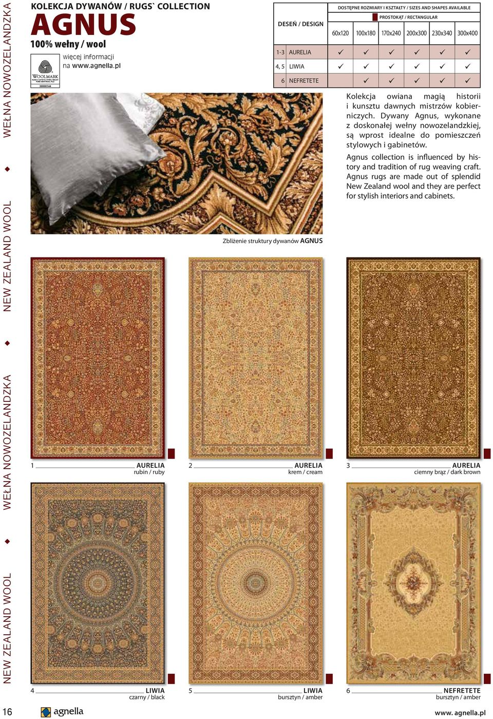 Dywany Agnus, wykonane z doskonałej wełny nowozelandzkiej, są wprost idealne do pomieszczeń stylowych i gabinetów. Agnus collection is influenced by history and tradition of rug weaving craft.