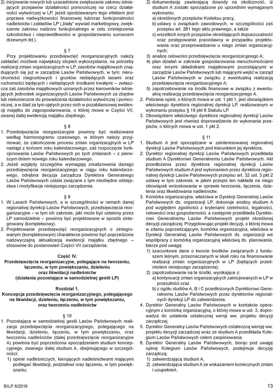 w gospodarowaniu surowcem drzewnym itd.).
